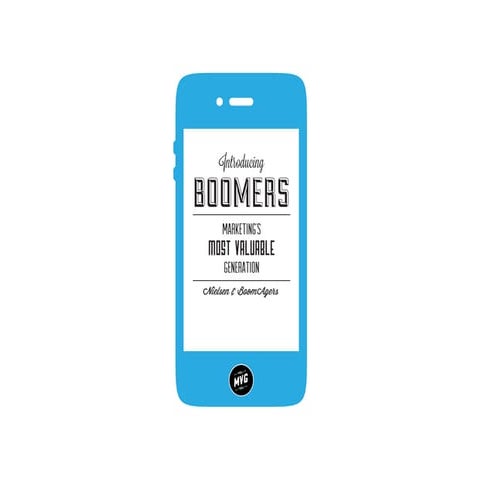 Nielsen: Don’t Ignore Boomers: The Most Valuable Generation Report