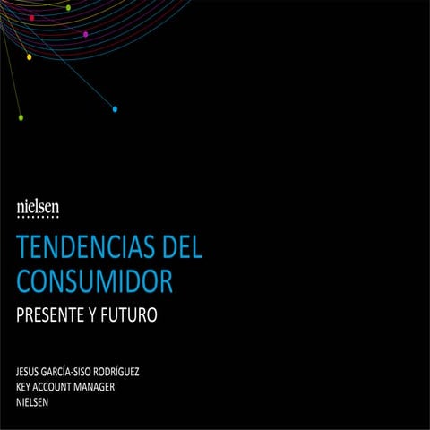 Nielsen: Tendencias del consumidor. Jesús García-Siso #Postcosecha14 - Almería
