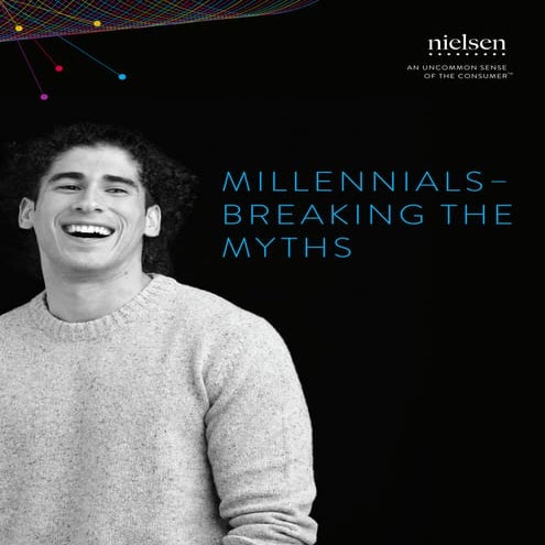 Nielsen Company 2014 Report -  Millennial Breaking The Myths