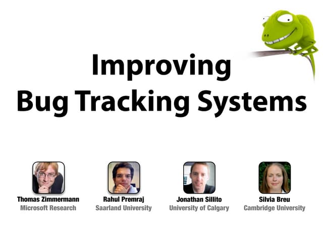 Improving Bug Tracking Systems