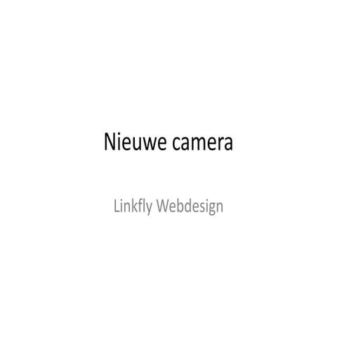 Nieuwe Camera