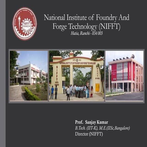 NATIONAL INSTITUTE OF FOUNDRY & FORGE TECHNOLOGY, RANCHI | PDF