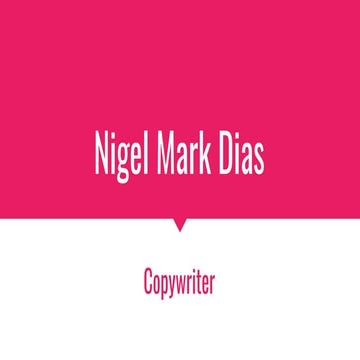 Nigel Mark Dias, writing portfolio & expertise
