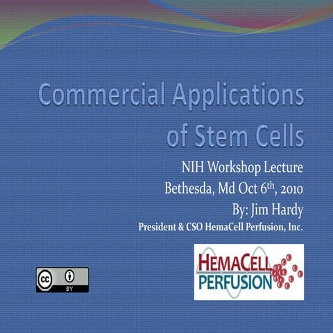 Commercial Applications of Stem Cells:  NIH Lecture 06 Oct 2010