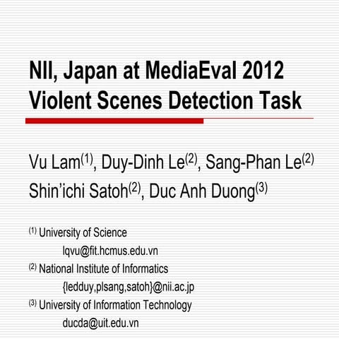 NII, Japan at MediaEval 2012 Violent Scenes Detection Affect Task