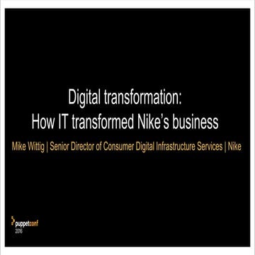 PuppetConf 2016: Customer Keynote - Digital transformation: How IT Transforme...