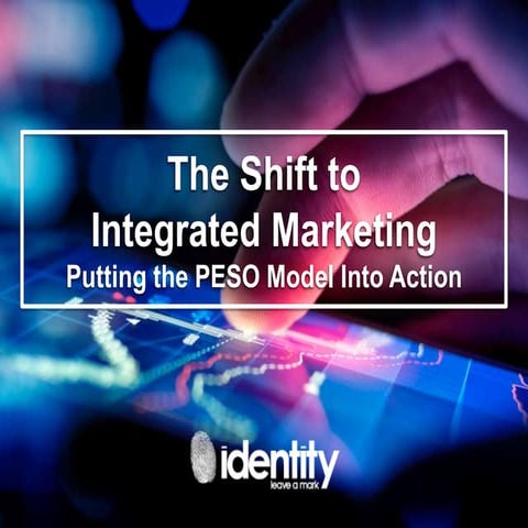 The Shift to Integrated Marketing: Putting the PESO Model Into Action