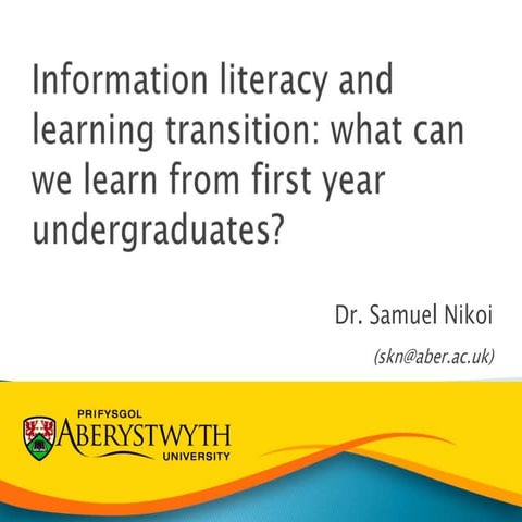 Information literacy and learning transition: what can we learn from first ye...