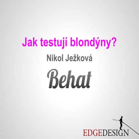 Nikol Ježková - Testování v Behatu