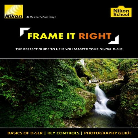 THE PERFECT GUIDE TO HELP YOU MASTER YOUR NIKON D-SLR