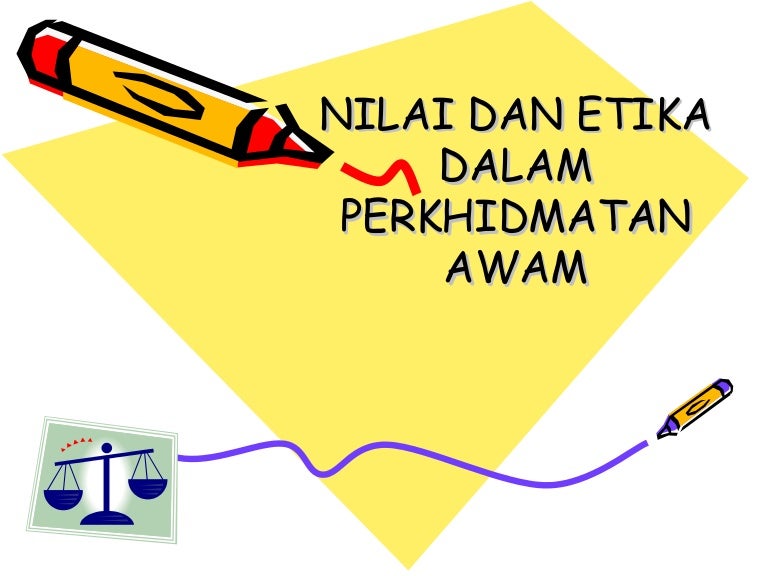 Nilai dan etika dalam perkhidmatan awam