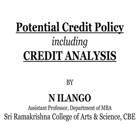 POTENTIAL CREDIT POLICY INCLUDING CREDIT ANALYSIS