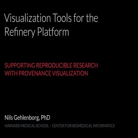Visualization Tools for the Refinery Platform - Supporting reproducible resea...