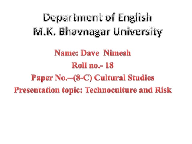 Nimesh cultural studies technoculture and risks 222222222