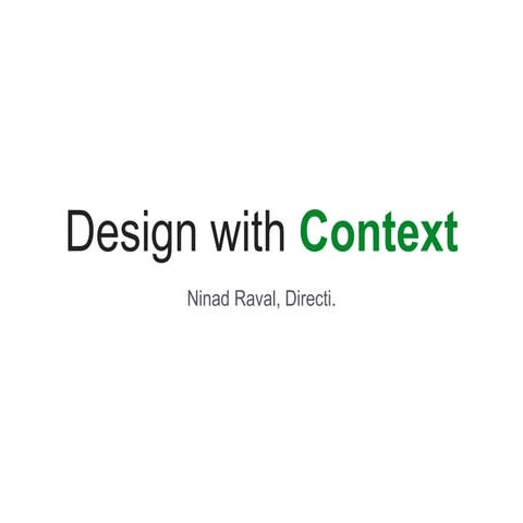 Ctrl+F5 Mumbai, 2016: Design with Context by Ninad Raval