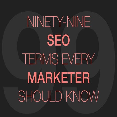 99 SEO Terms Every Marketer Should Know 