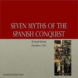 Seven Myths of the Spanish Conquest