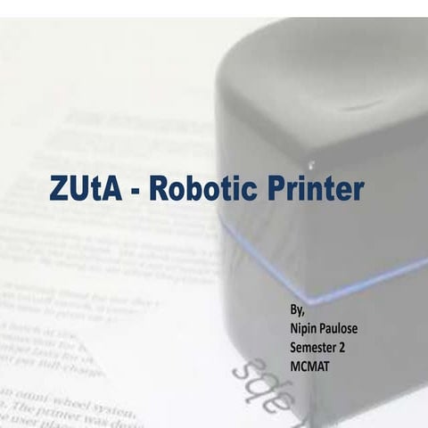 ZutA Robotic printer