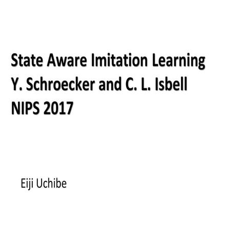 NIPS KANSAI Reading Group #5: State Aware Imitation Learning