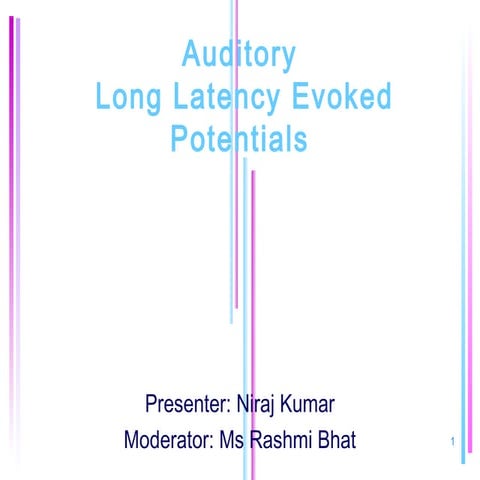 Long latency responses (Niraj)