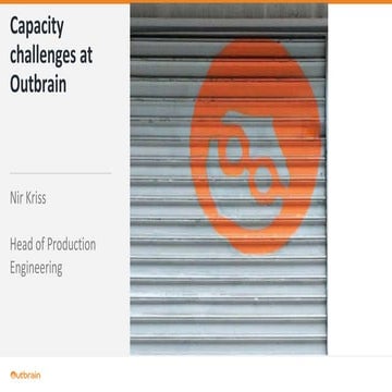 Capacity Challenges at Outbrain - Nir Kriss, Outbrain - DevOpsDays Tel Aviv 2016
