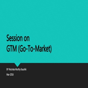 Nischala  GTM Session