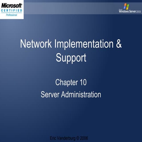Network Implementation and Support Lesson 10   Server Administration - Eric V...