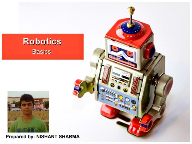 BASICS and INTRODUCTION of ROBOTICS