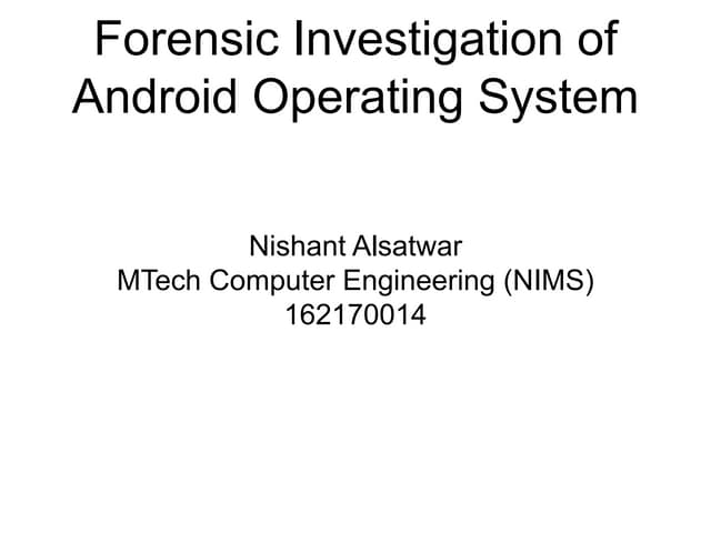 Forensic Investigation of Android Operating System
