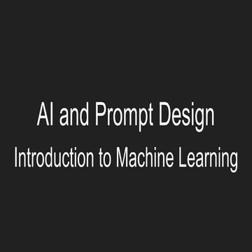 Mattingly "AI & Prompt Design" - Introduction to Machine Learning"