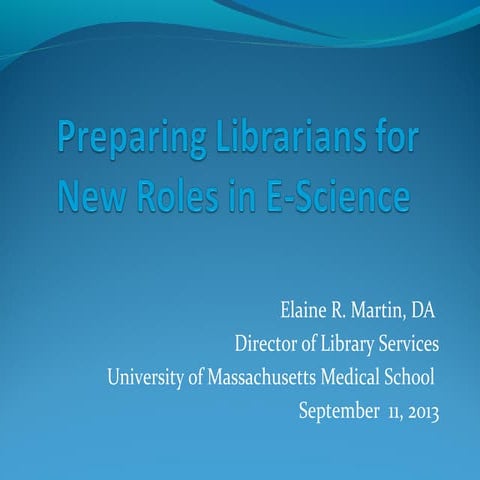 2013 NISO Webinar: Preparing Librarians for New Roles in E-science