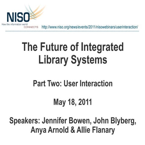 NISO Webinar: The Future of Integrated Library Systems PART 2: User Interaction