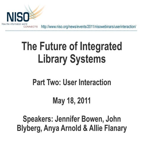 NISO Webinar: The Future of Integrated Library Systems PART 2: User Interaction