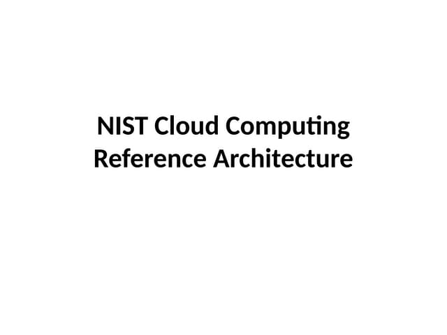 NIST Cloud Computing Reference Architecture.pptx