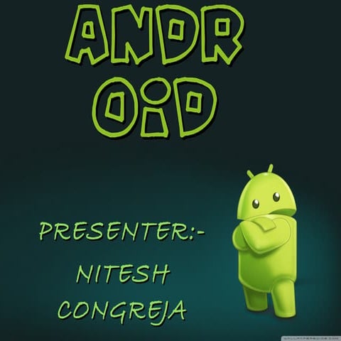 Android Presentaion by Nitesh Congreja