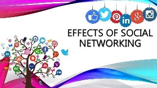 EFFECTS OF SOCIAL NETWORKING
