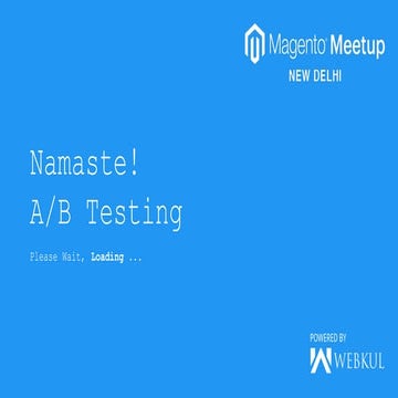 Magento Meetup New Delhi- AB Testing