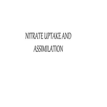 NITRATE UPTAKE, REDUCTION AND ASSIMILATION