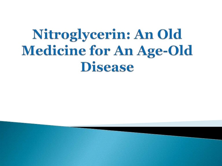Nitroglycerin an old medicine for an age old disease