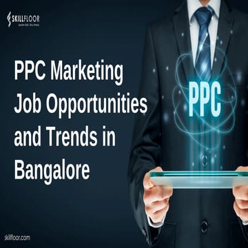 PPC Marketing Job Opportunities and Trends in Bangalore | skillfloor.pdf