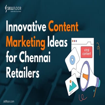 Innovative Content Marketing Ideas for Chennai Retailers | skillfloor.pdf