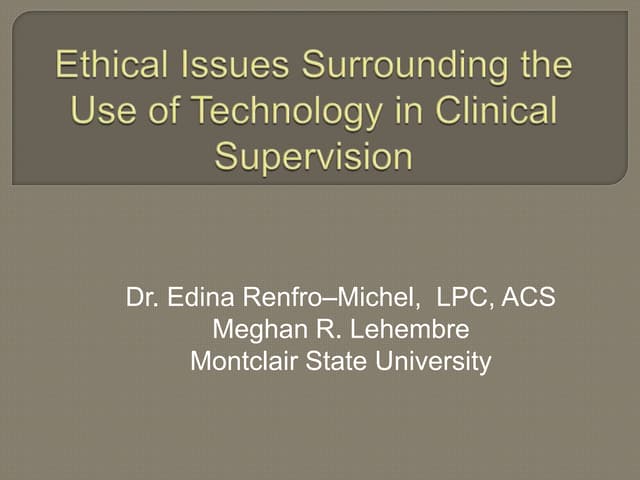 Ethical Issues Surrounding the Use of Technology in Clincial Supervision