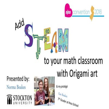Adding STEAM to Math with Origami- NJEA 2016 Presentation