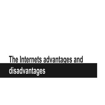 Advantages and Disadvantages of the Internet