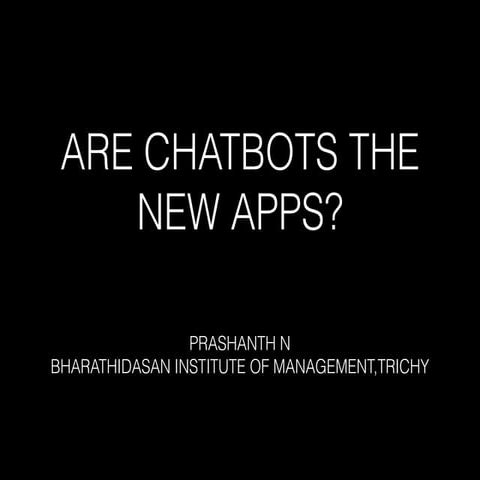 Are Chatbots the new Apps