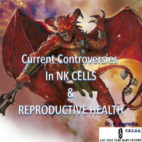 Current Controversies in Natural Killer (NK) cells and reproductive health
