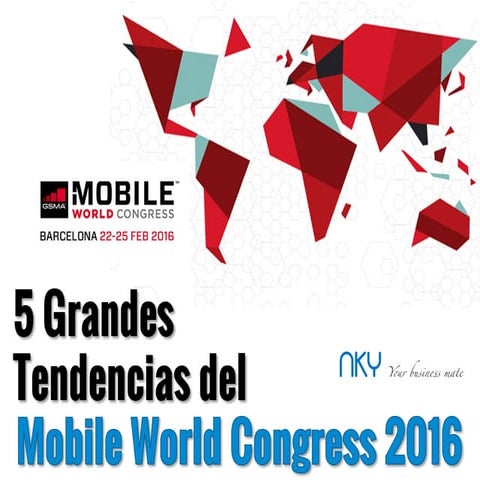 5 Grandes Tendencias del Mobile World Congress 2016