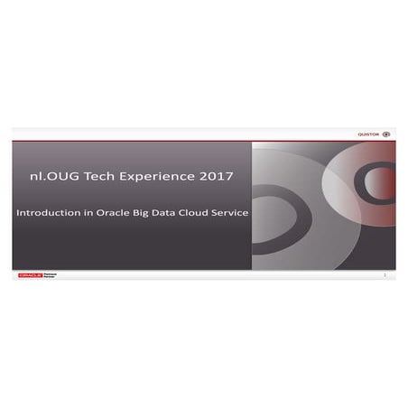 nl.OUG Tech Experience 2017 - Introduction in Oracle Big Data Cloud Service