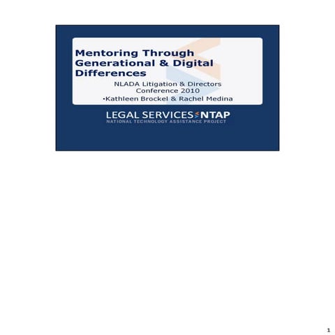 Mentoring Through Generational & Digital Differences (NLADA, July 2010)