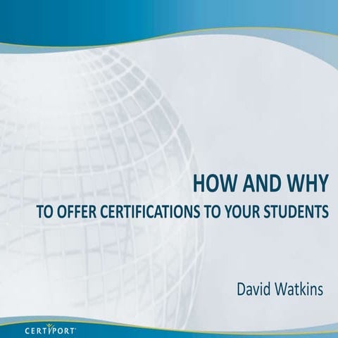 How and Why to Offer Certs to Students (BPA NLC 2013)